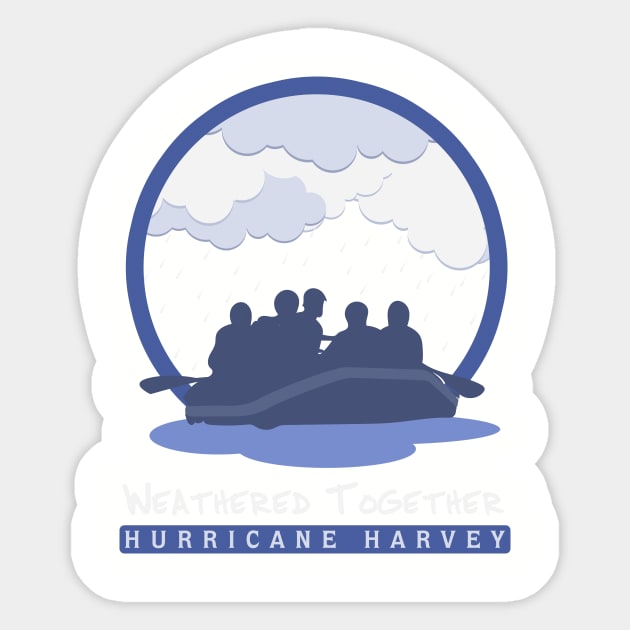 Hurricane Harvey Weathered Together Sticker by thetruetee